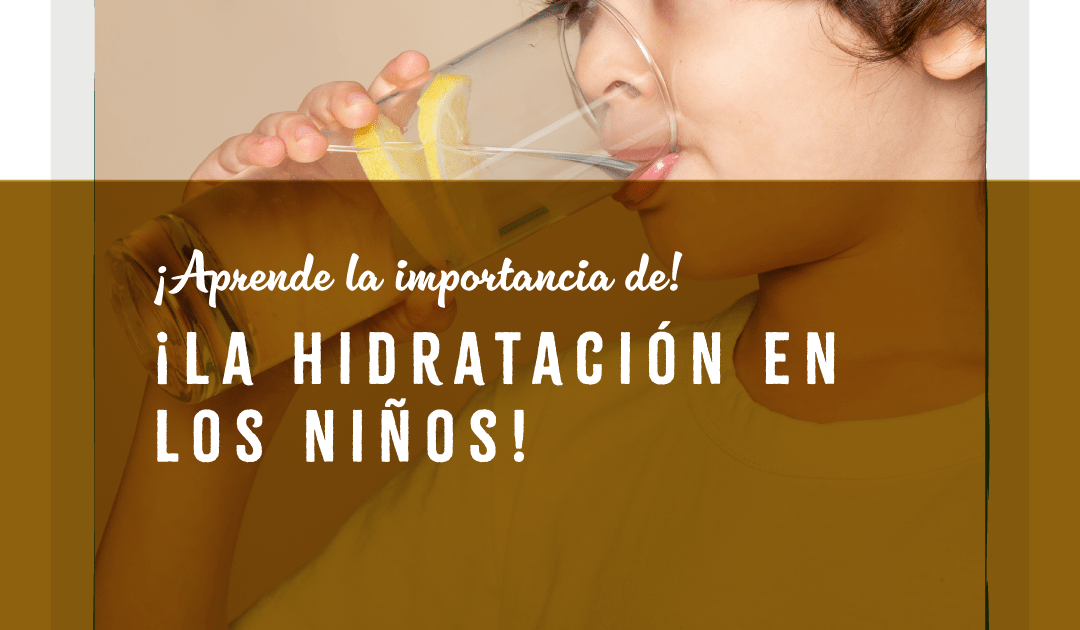 La importancia de la hidratación en los niños